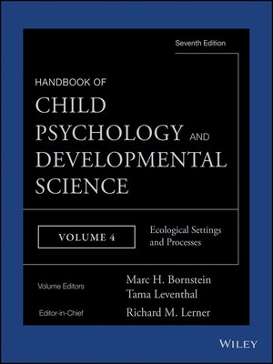 cover image of Handbook of Child Psychology and Developmental Science, Ecological Settings and Processes